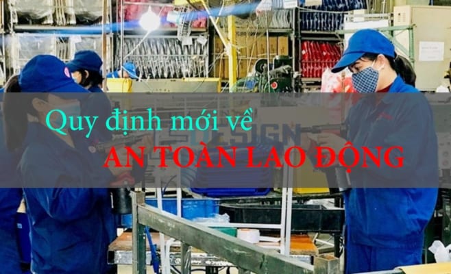 Quy định mới nhất về an toàn lao động